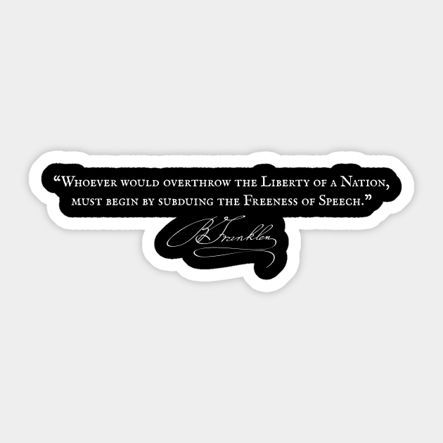 Benjamin Franklin -- Freeness of Speech Sticker by gonzoville